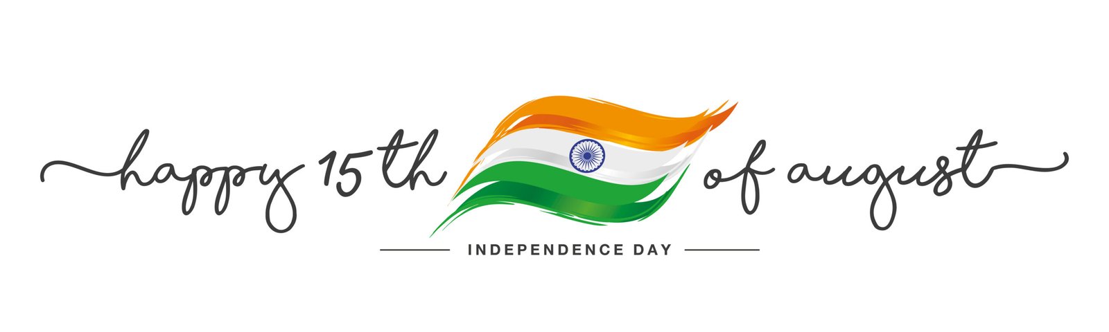 Happy 15th of August handwritten typography with the Indian flag, marking Independence Day celebrations in Delhi
